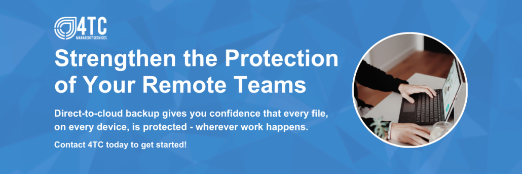 CTA Cyber Security for Remote Workers: Protecting Data Outside the Office How Direct-to-Cloud Backup Safeguards Mobile and Remote Teams